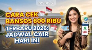 Cara Cek Bansos 600 Ribu Terbaru 2026: Jadwal Cair Hari Ini