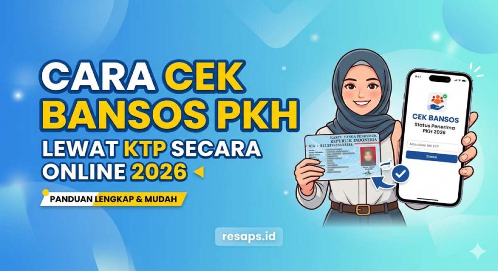 Cara Cek Bansos PKH Lewat KTP Online di HP Terbaru 2026 Anti Gagal