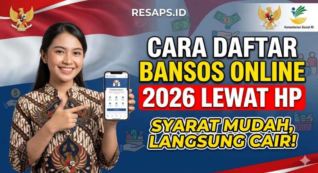 Cara Daftar Bansos Online 2026 Lewat HP: Syarat Mudah Langsung Cair!