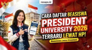 Cara Daftar Beasiswa President University 2026 Terbaru Lewat HP