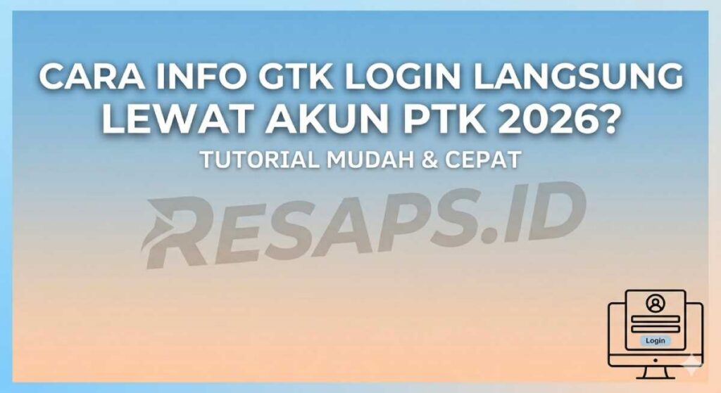 Cara Info GTK Login 2026 Terbaru: Cek Validasi Sertifikasi Tanpa Eror