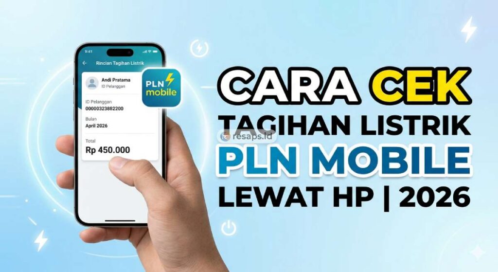Cek Tagihan Listrik PLN 2026 Terbaru: Cara Paling Cepat Lewat HP