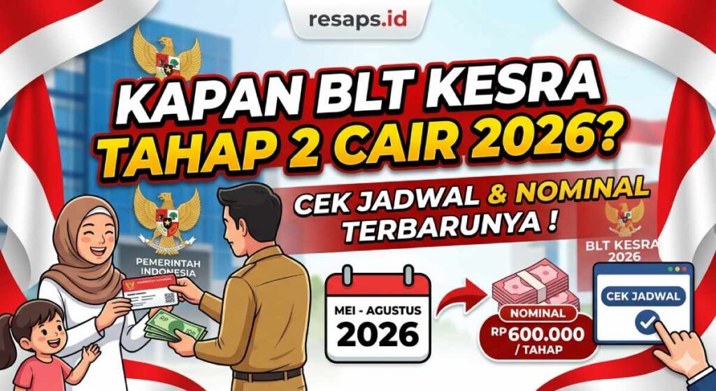 Kapan BLT Kesra Tahap 2 Cair 2026? Cek Jadwal & Nominal Terbarunya