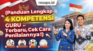 Panduan Lengkap 4 Kompetensi Guru Terbaru, Cek Cara Penilaiannya!