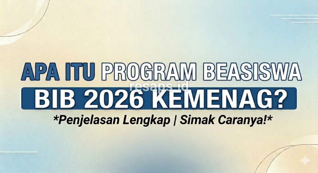 Panduan Resmi Syarat & Jadwal Pendaftaran Beasiswa BIB 2026