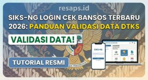 SIKS-NG Login Cek Bansos Terbaru 2026: Panduan Validasi Data DTKS