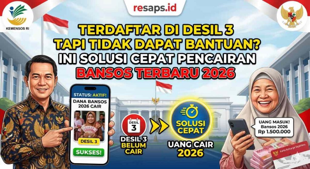 Terdaftar di Desil 3 Tapi Tidak Dapat Bantuan? Ini Solusi Cepat Pencairan Bansos Terbaru 2026