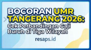 Bocoran UMR Tangerang 2026: Cek Perbandingan Gaji Buruh di Tiga Wilayah