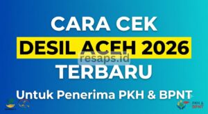 Cara Cek Desil Aceh 2026 Terbaru untuk Penerima PKH dan BPNT