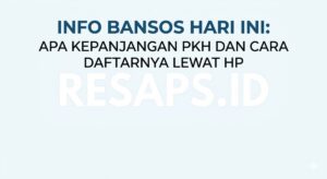 Info Bansos Hari Ini: Apa Kepanjangan PKH dan Cara Daftarnya Lewat HP