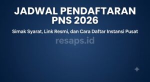 Jadwal Pendaftaran PNS 2026: Simak Syarat, Link Resmi, dan Cara Daftar Instansi Pusat