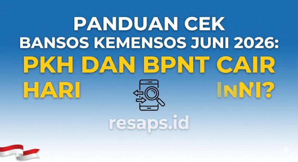 Panduan Cek Bansos Kemensos Juni 2026: PKH dan BPNT Cair Hari Ini?